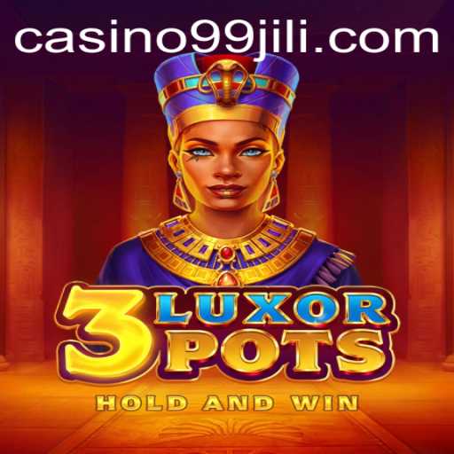 Unveiling 3LuxorPots: Dive into the Exciting World of 99JILI